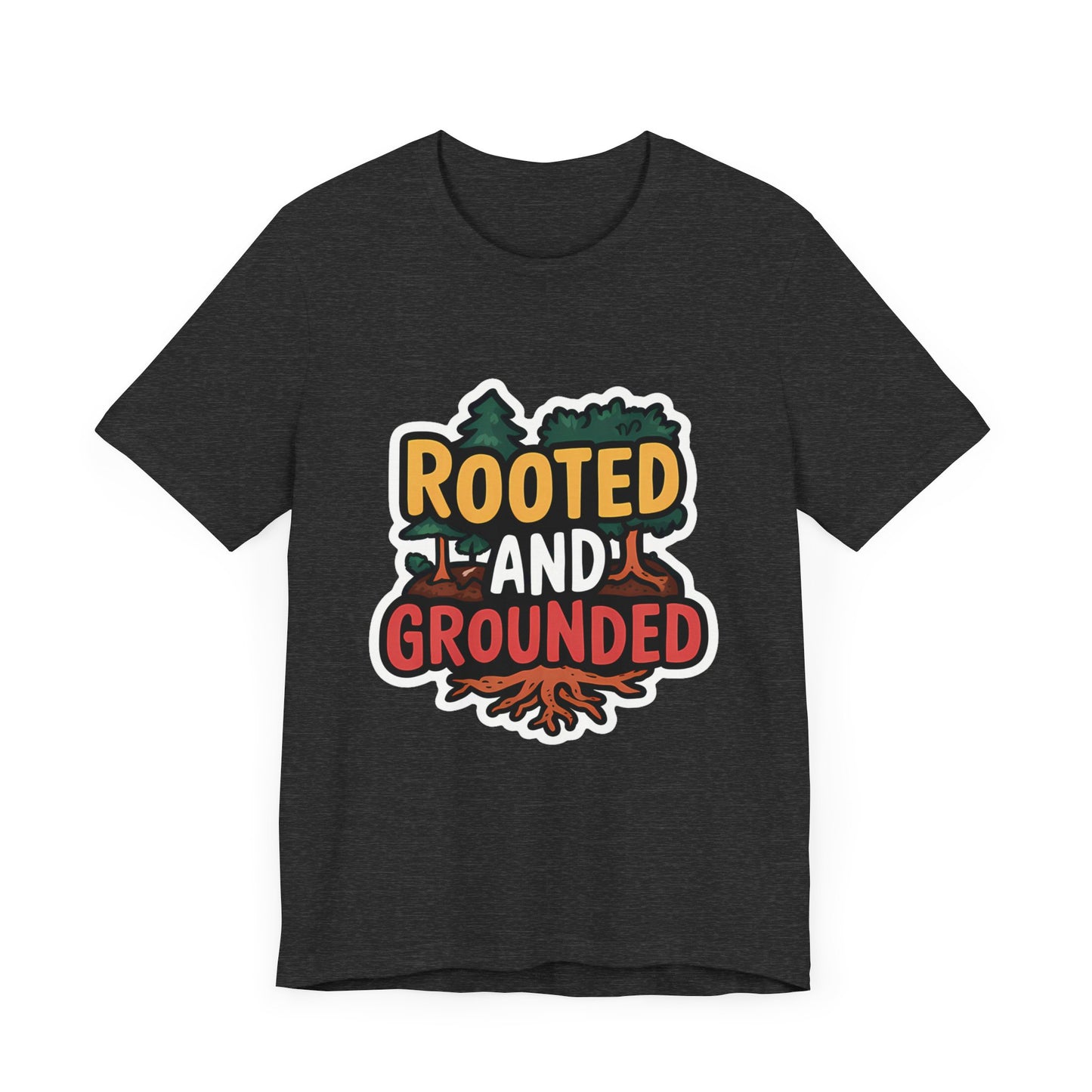 Rooted And Grounded - Short Sleeve Tee