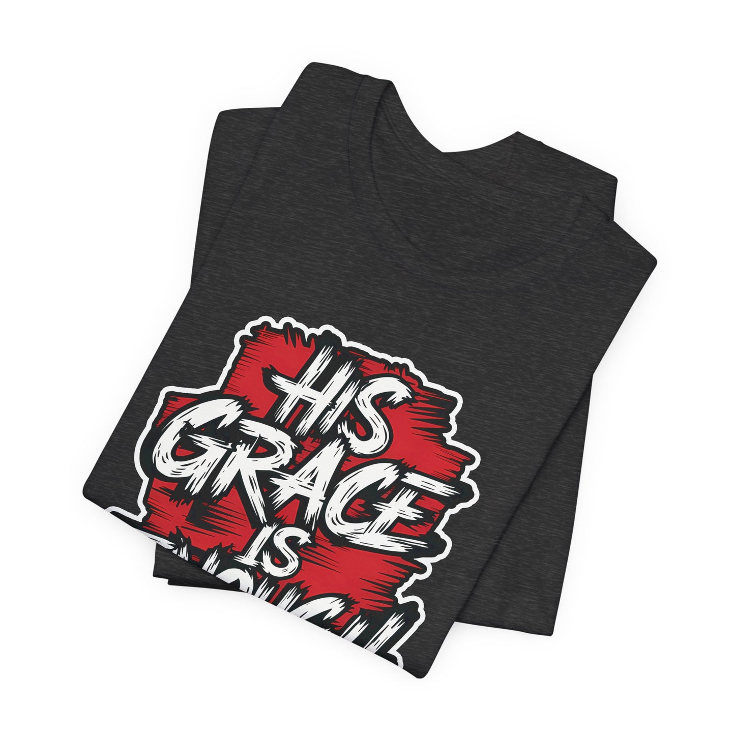 His Grace is Enough - Short Sleeve Tee