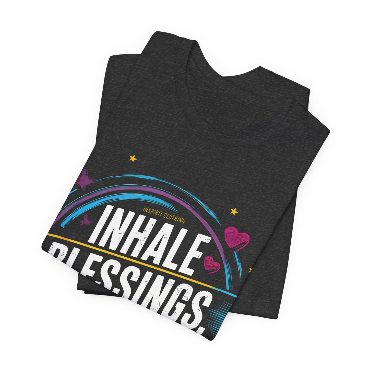 Inhale Blessing, Exhale Fear - Short Sleeve Tee