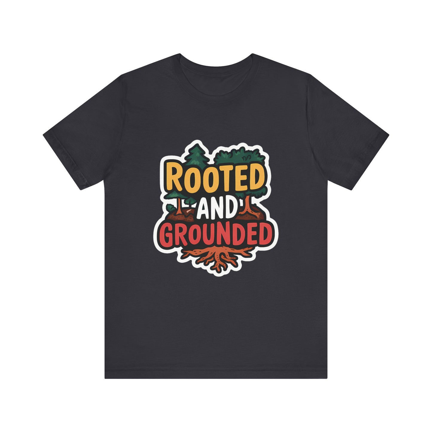 Rooted And Grounded - Short Sleeve Tee