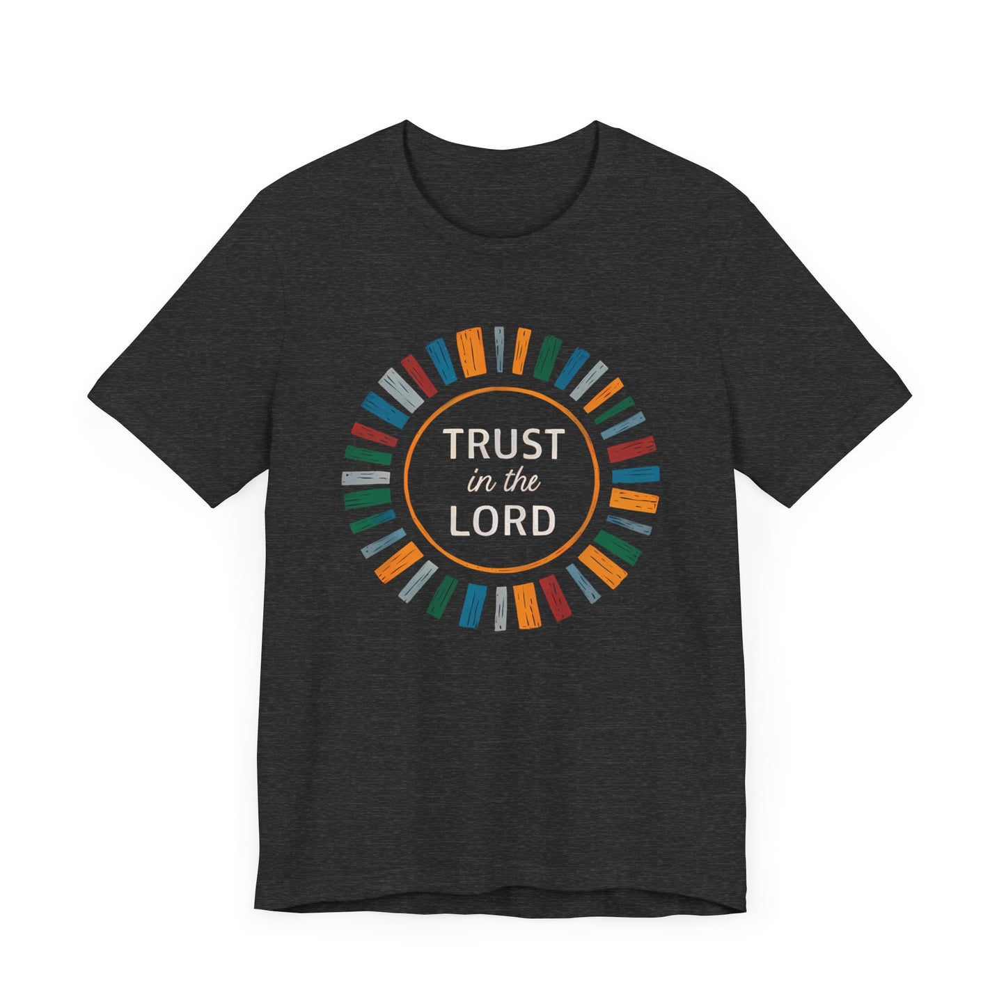 Trust In The Lord - Short Sleeve Tee