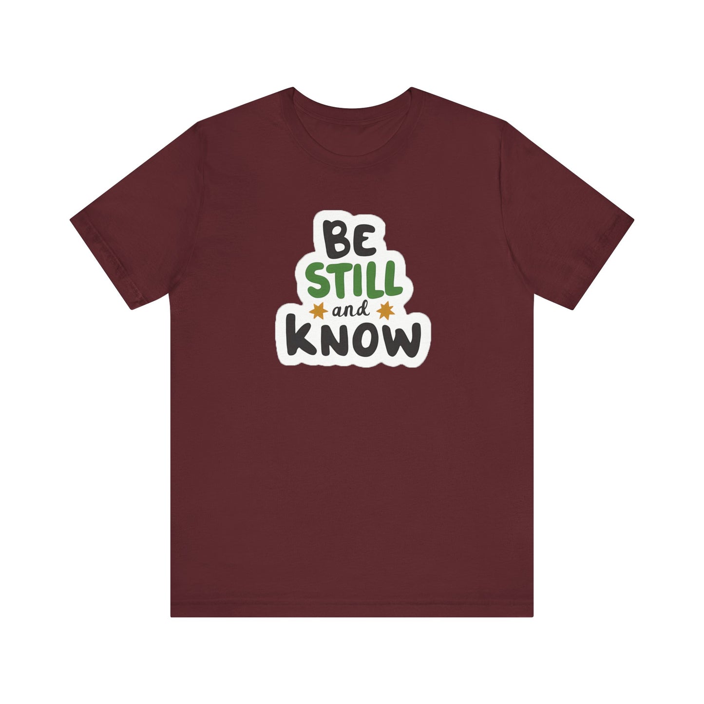 Be Still And Know - Short Sleeve Tee