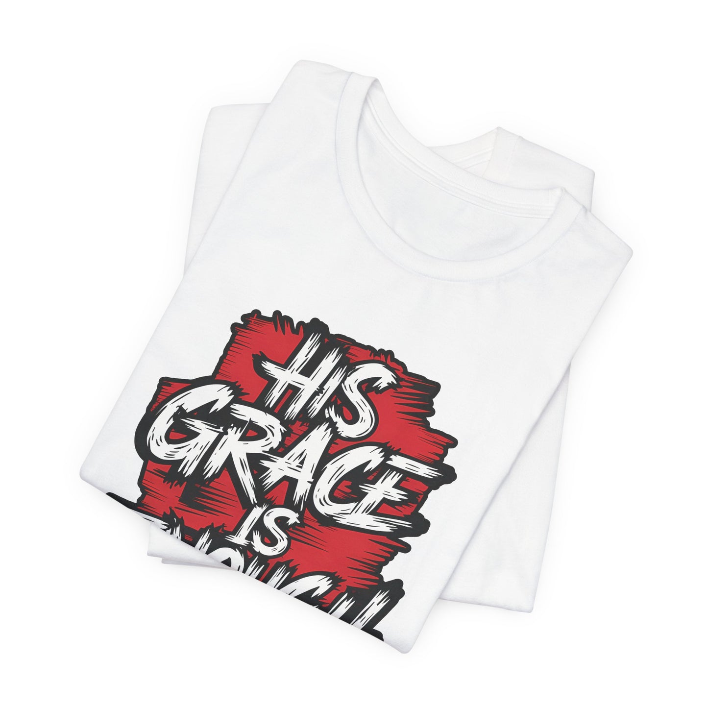 His Grace is Enough - Short Sleeve Tee