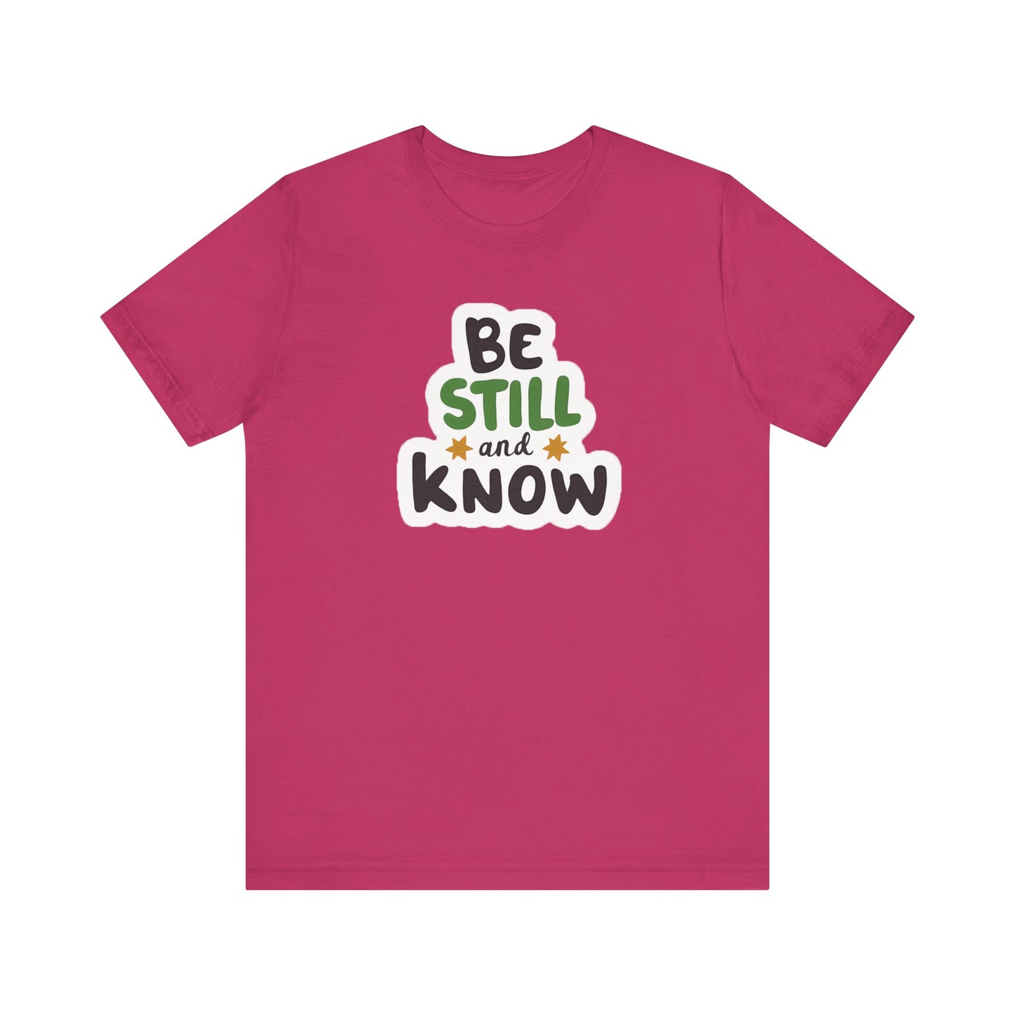 Be Still And Know - Short Sleeve Tee