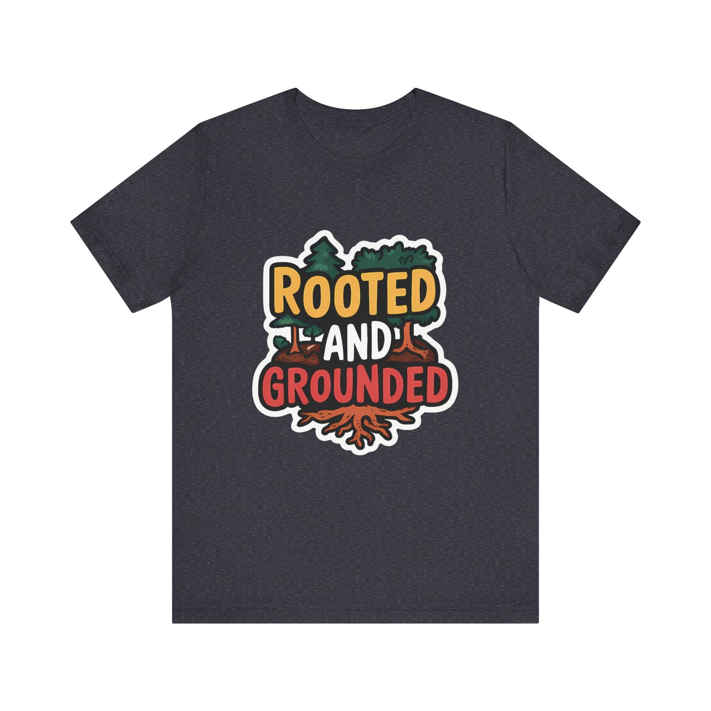 Rooted And Grounded - Short Sleeve Tee