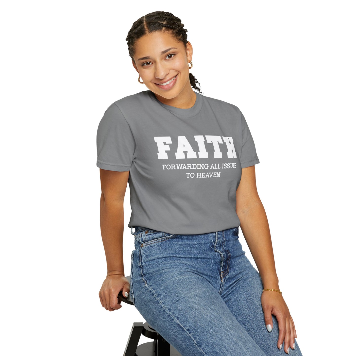 FAITH - Forwarding All Issues To Heaven T- Shirt