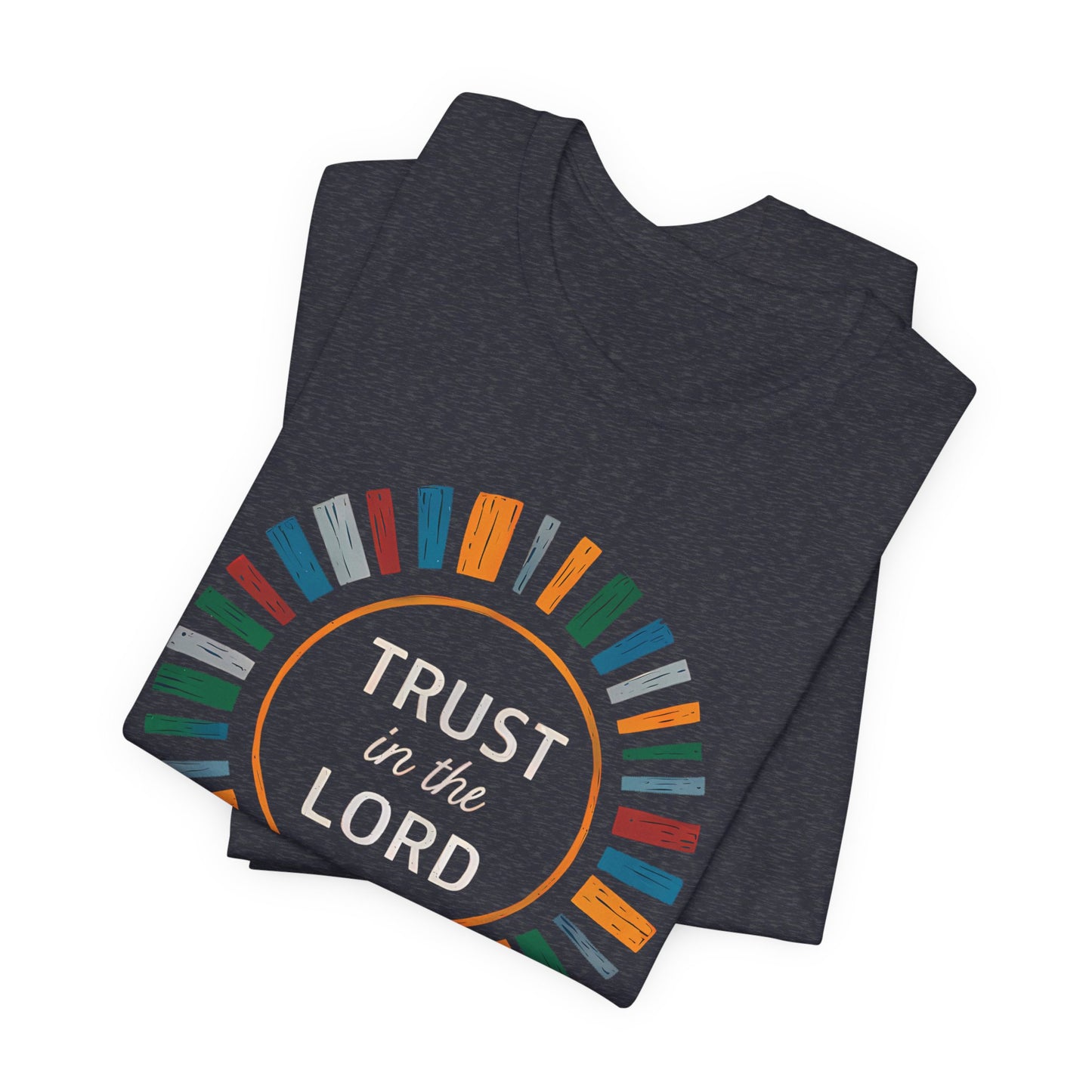 Trust In The Lord - Short Sleeve Tee