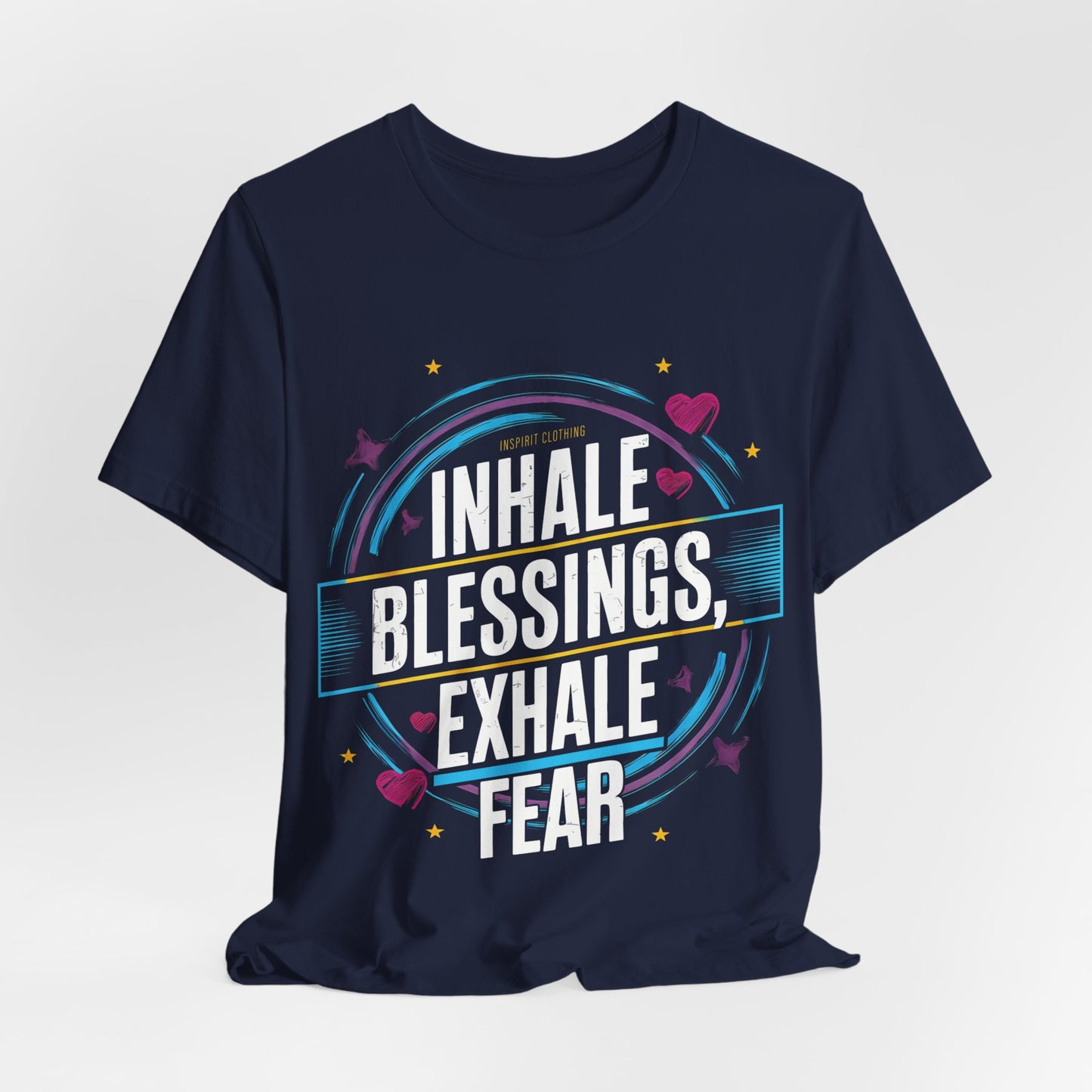 Inhale Blessing, Exhale Fear - Short Sleeve Tee