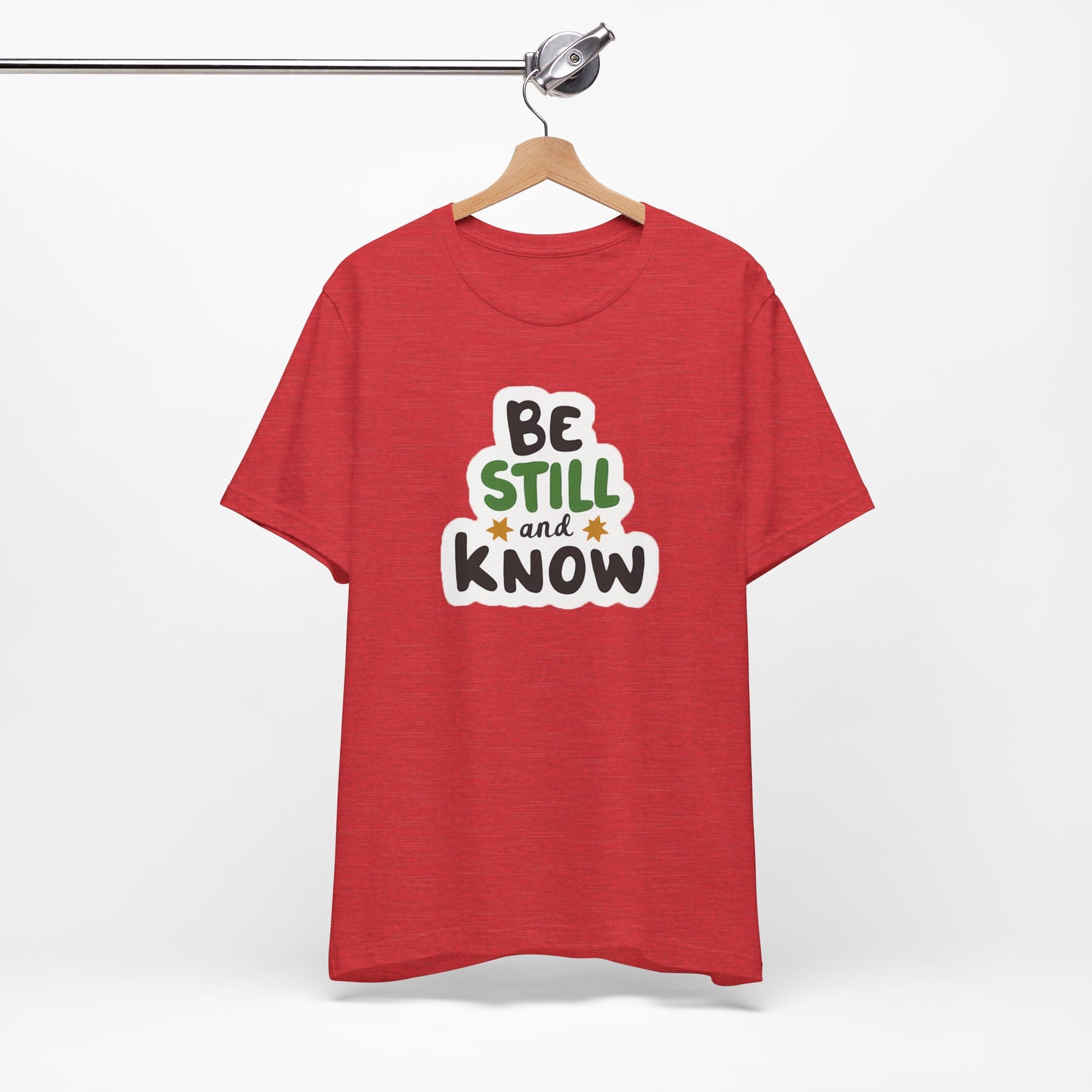 Be Still And Know - Short Sleeve Tee