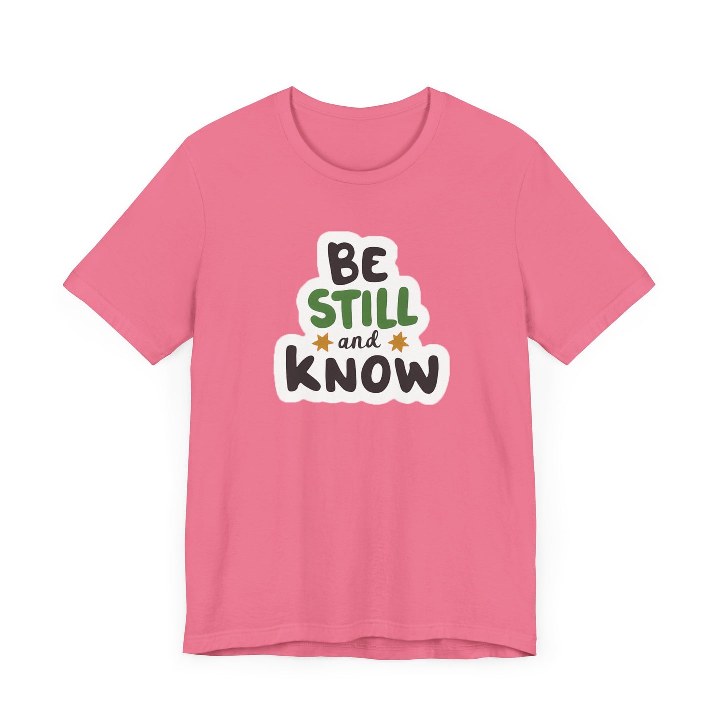Be Still And Know - Short Sleeve Tee