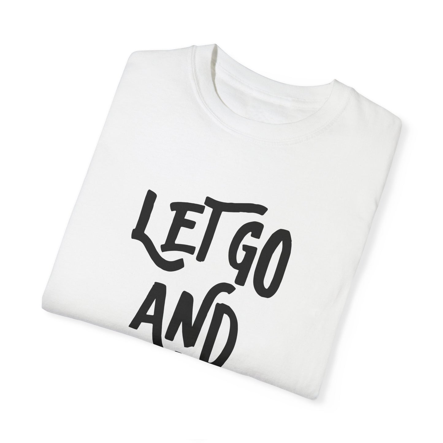 Let Go and Let God T-Shirt