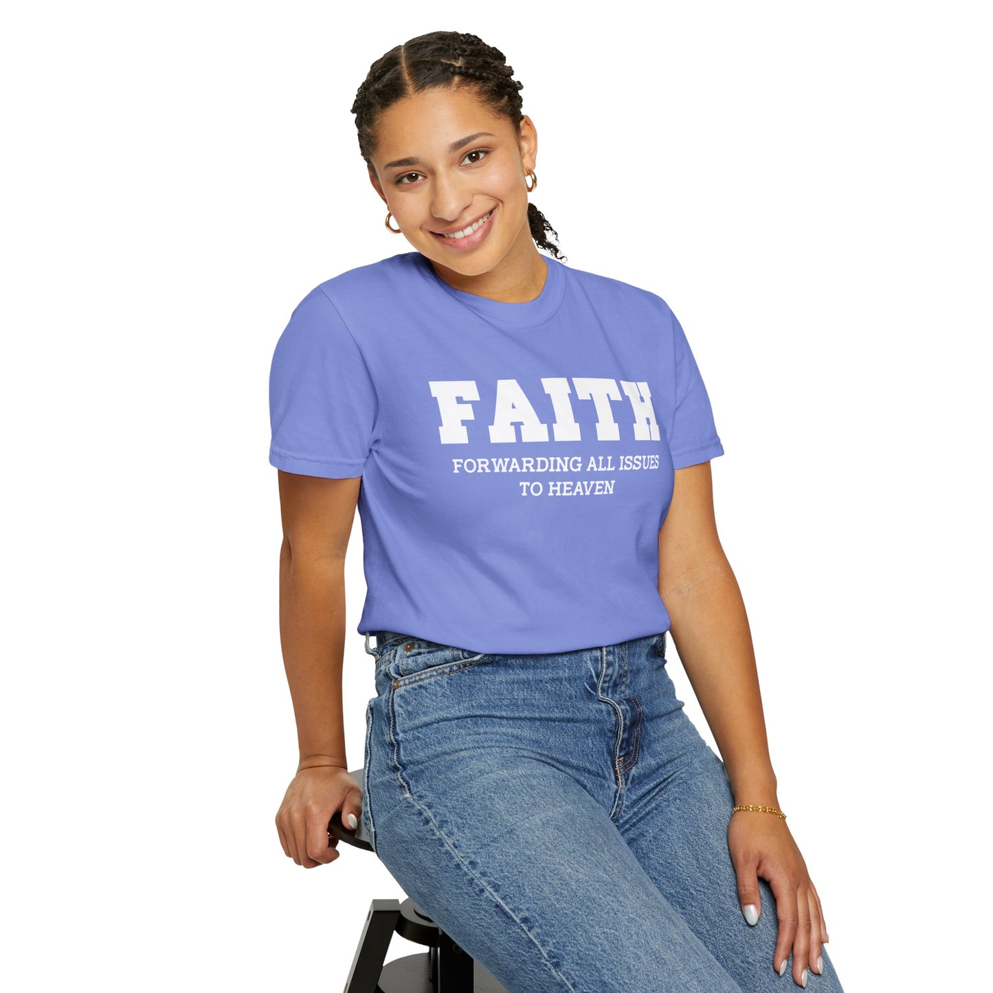 FAITH - Forwarding All Issues To Heaven T- Shirt