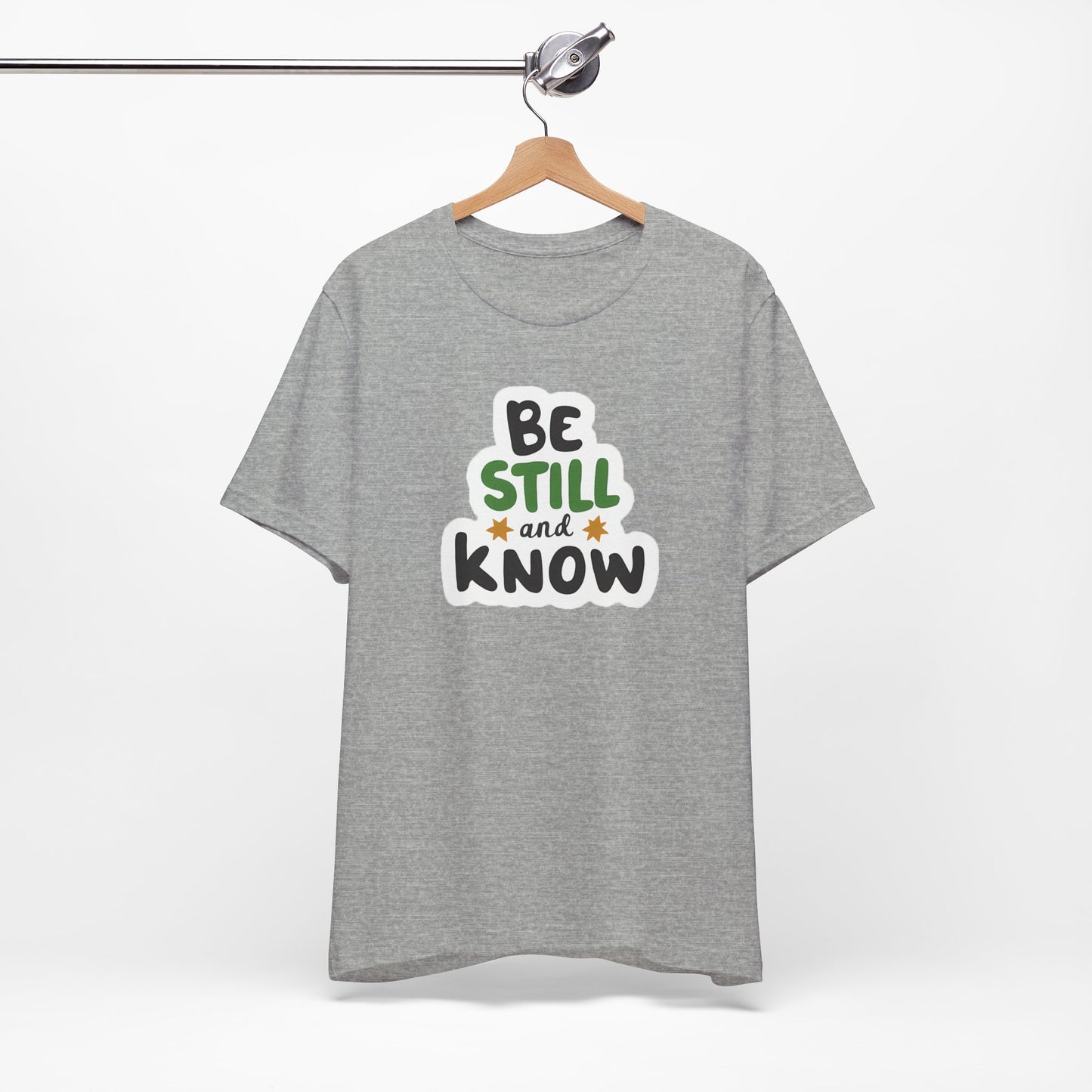 Be Still And Know - Short Sleeve Tee