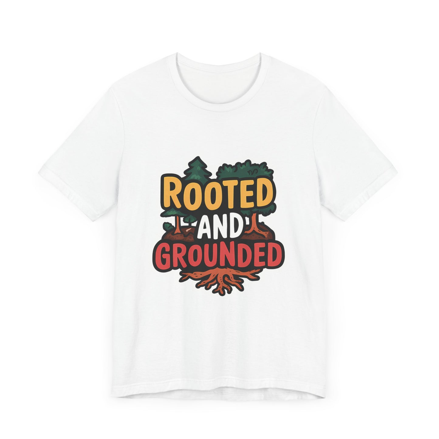 Rooted And Grounded - Short Sleeve Tee