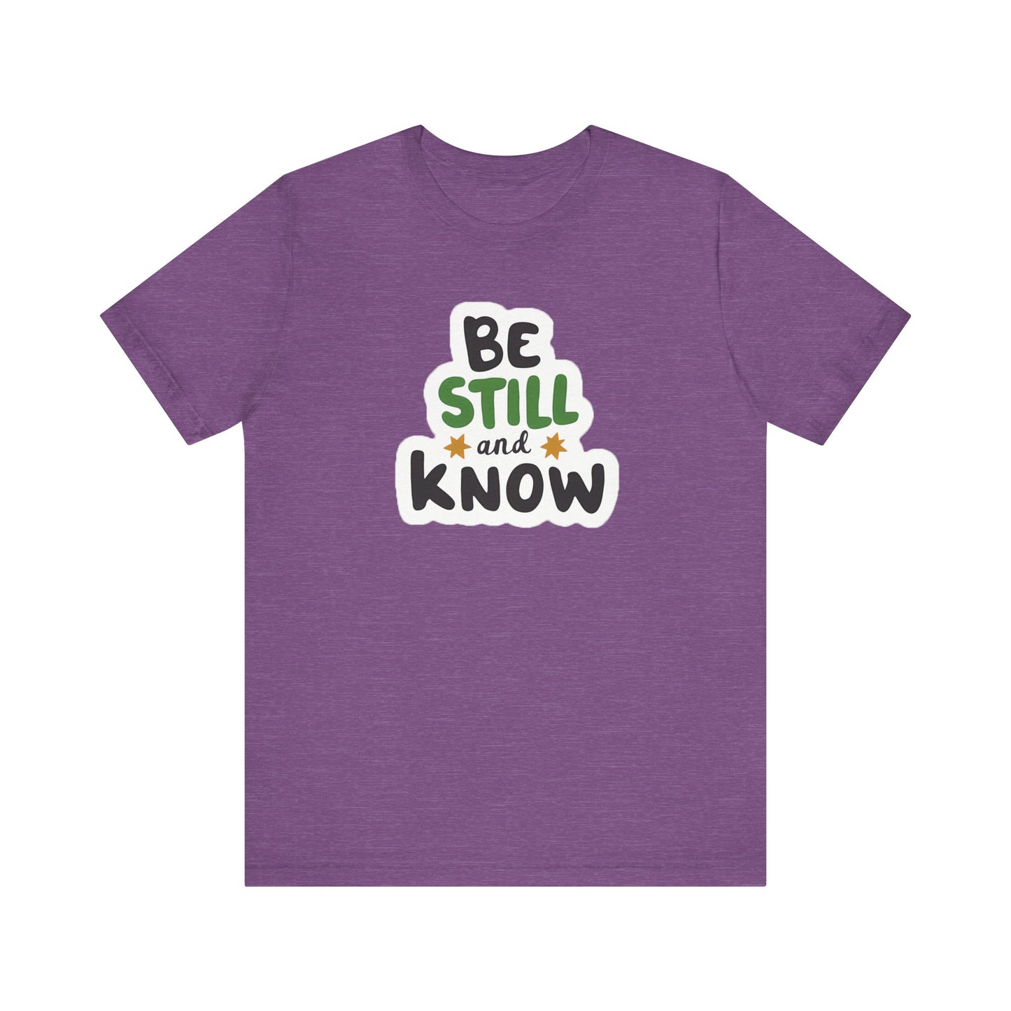 Be Still And Know - Short Sleeve Tee