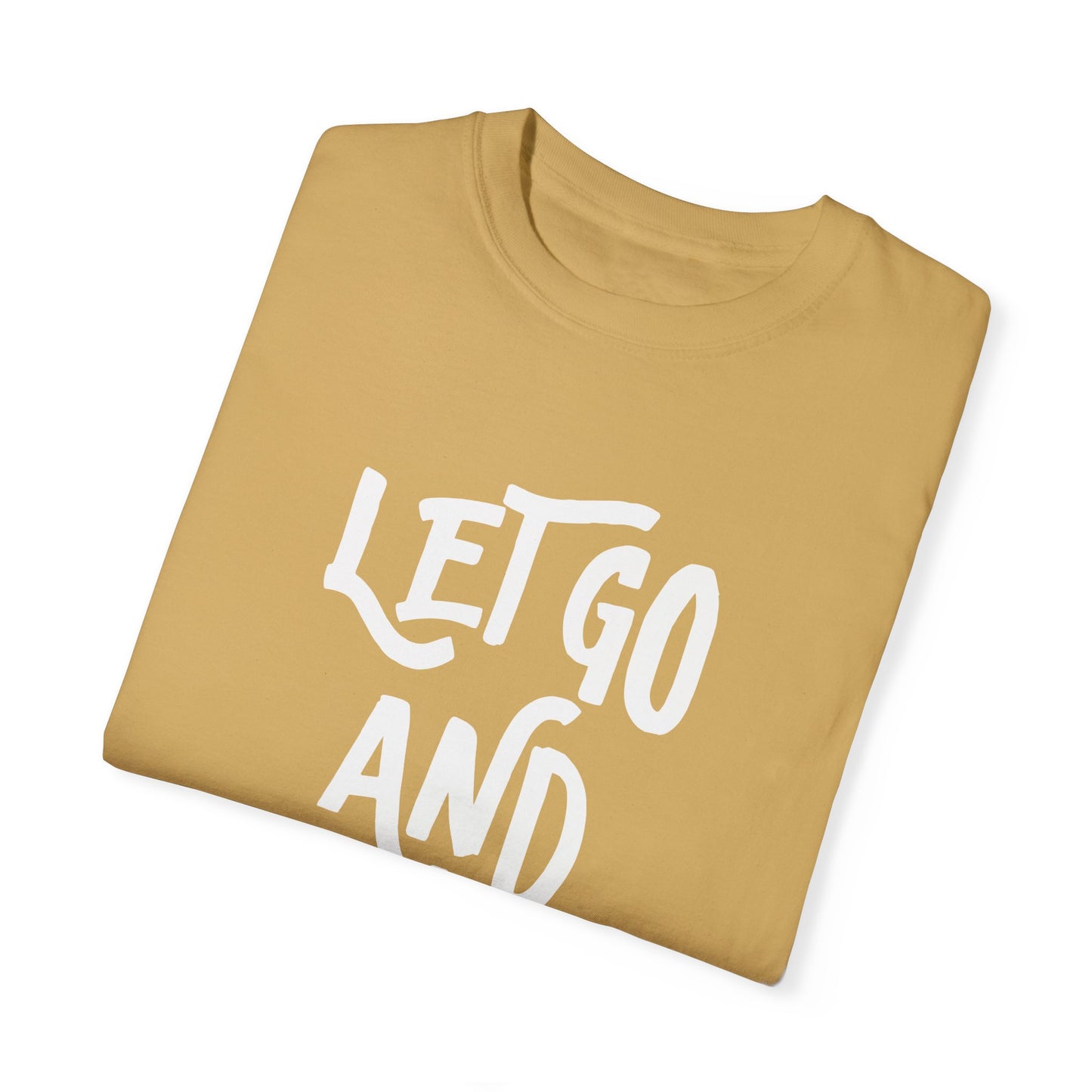Let Go and Let God T-Shirt