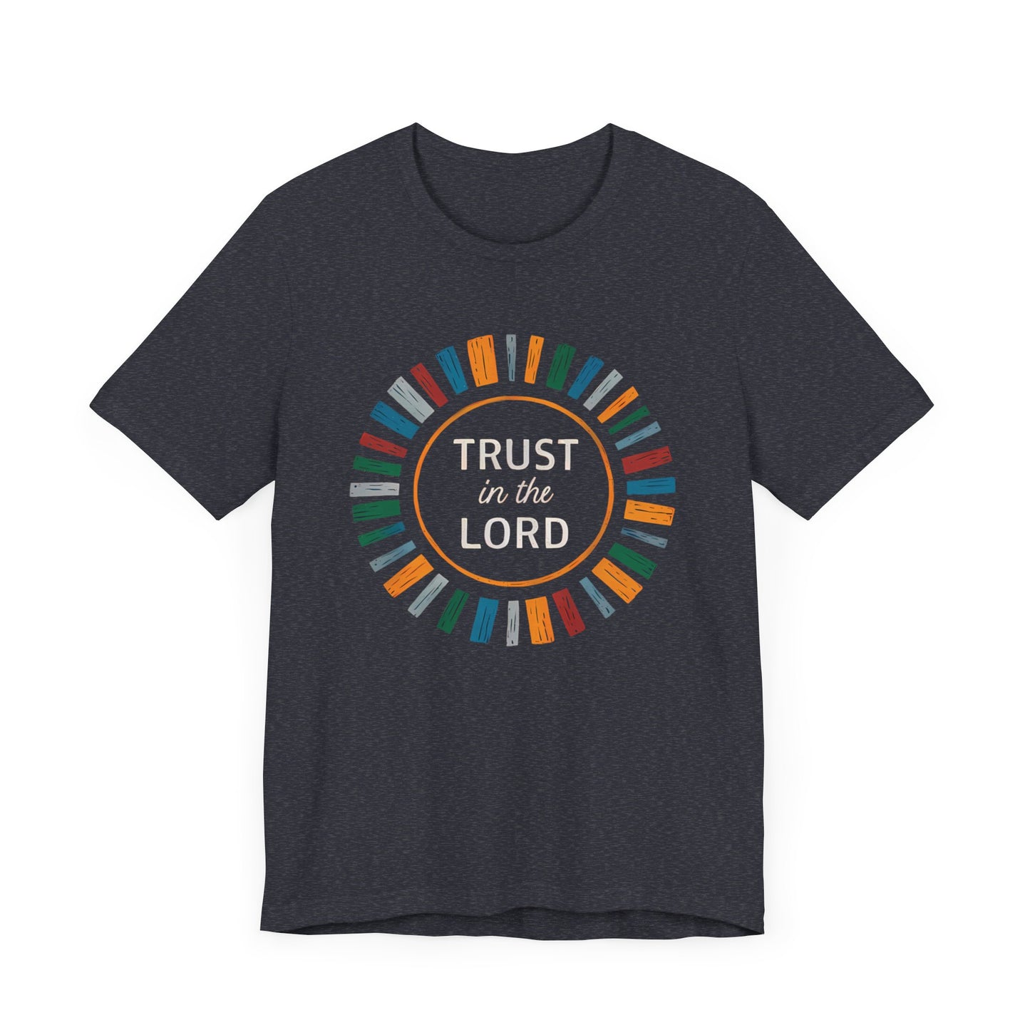 Trust In The Lord - Short Sleeve Tee