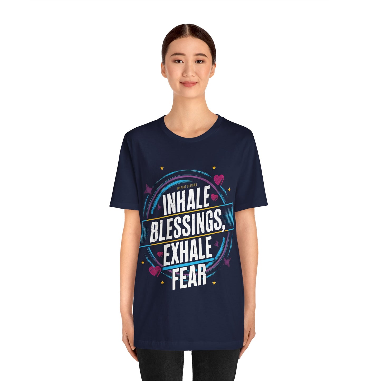 Inhale Blessing, Exhale Fear - Short Sleeve Tee
