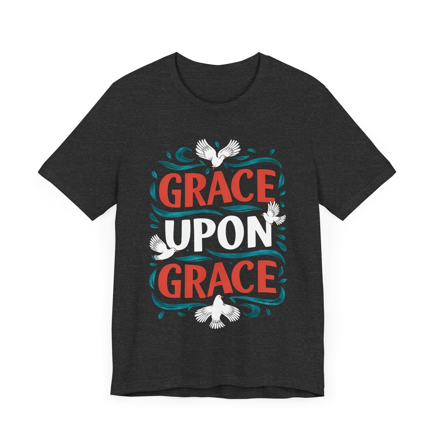 Grace Upon Grace - Short Sleeve Tee