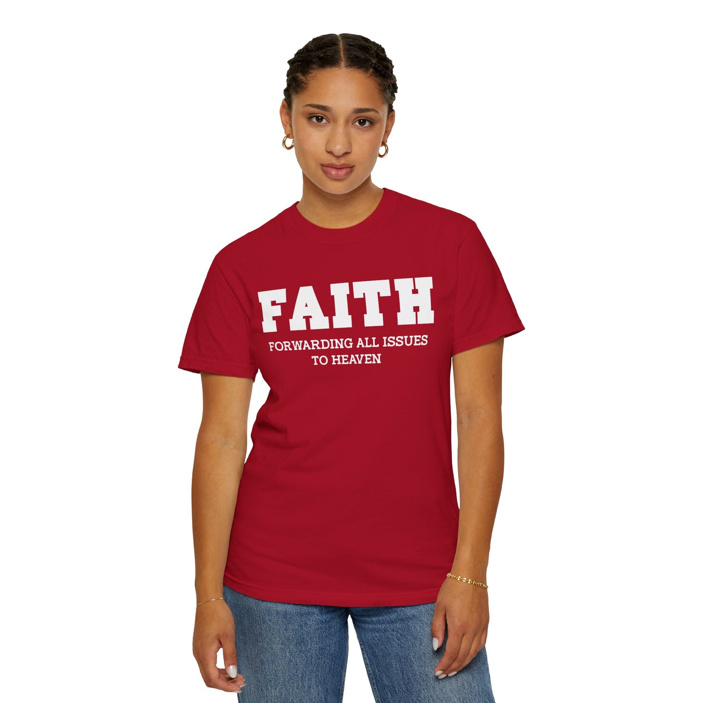 FAITH - Forwarding All Issues To Heaven T- Shirt