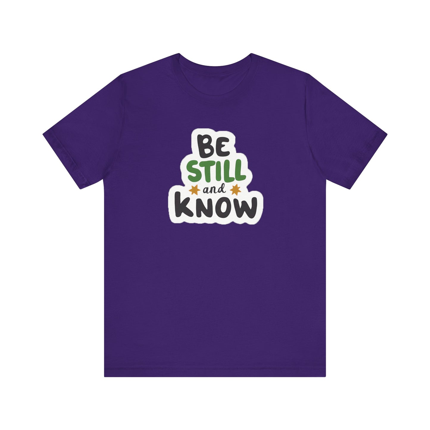 Be Still And Know - Short Sleeve Tee