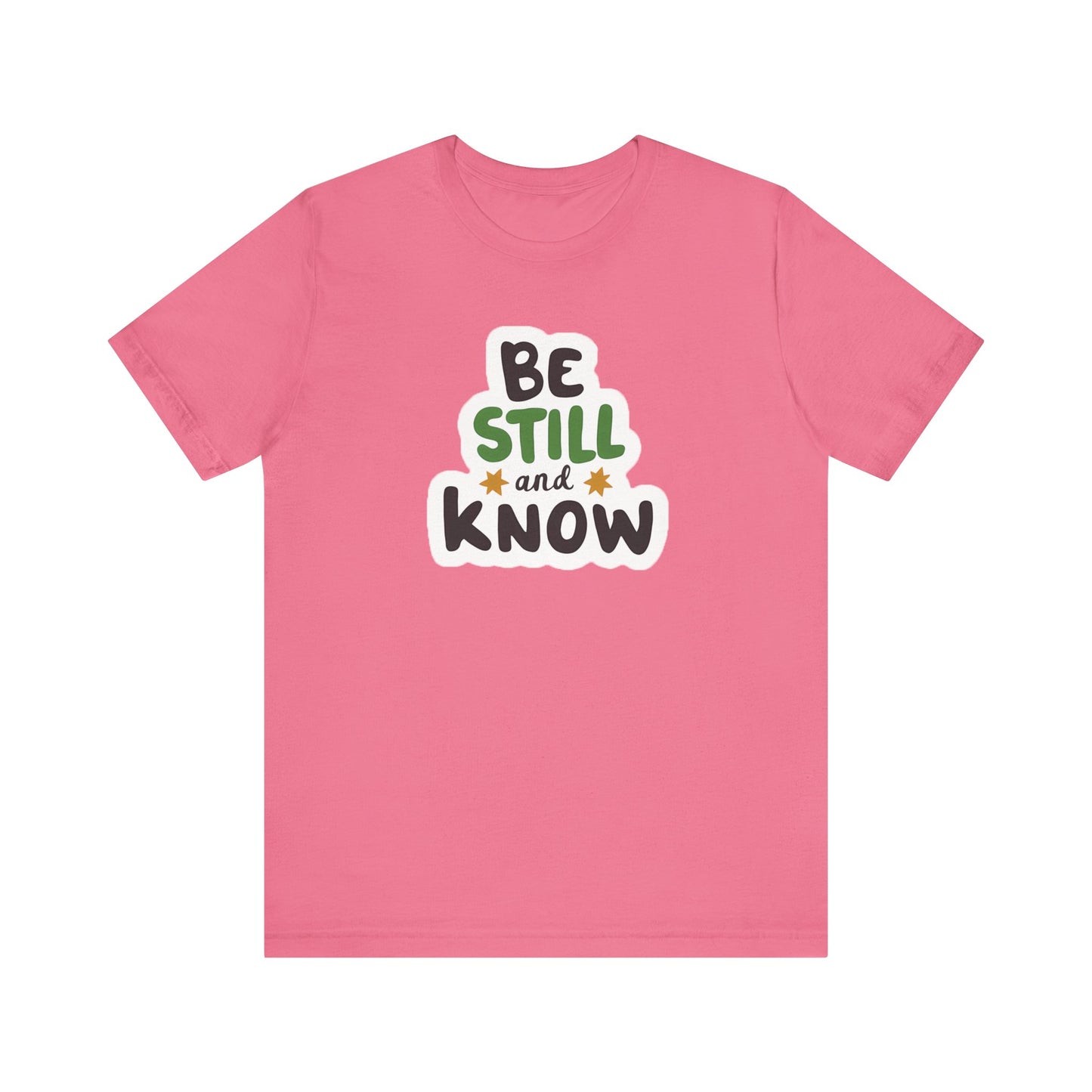Be Still And Know - Short Sleeve Tee