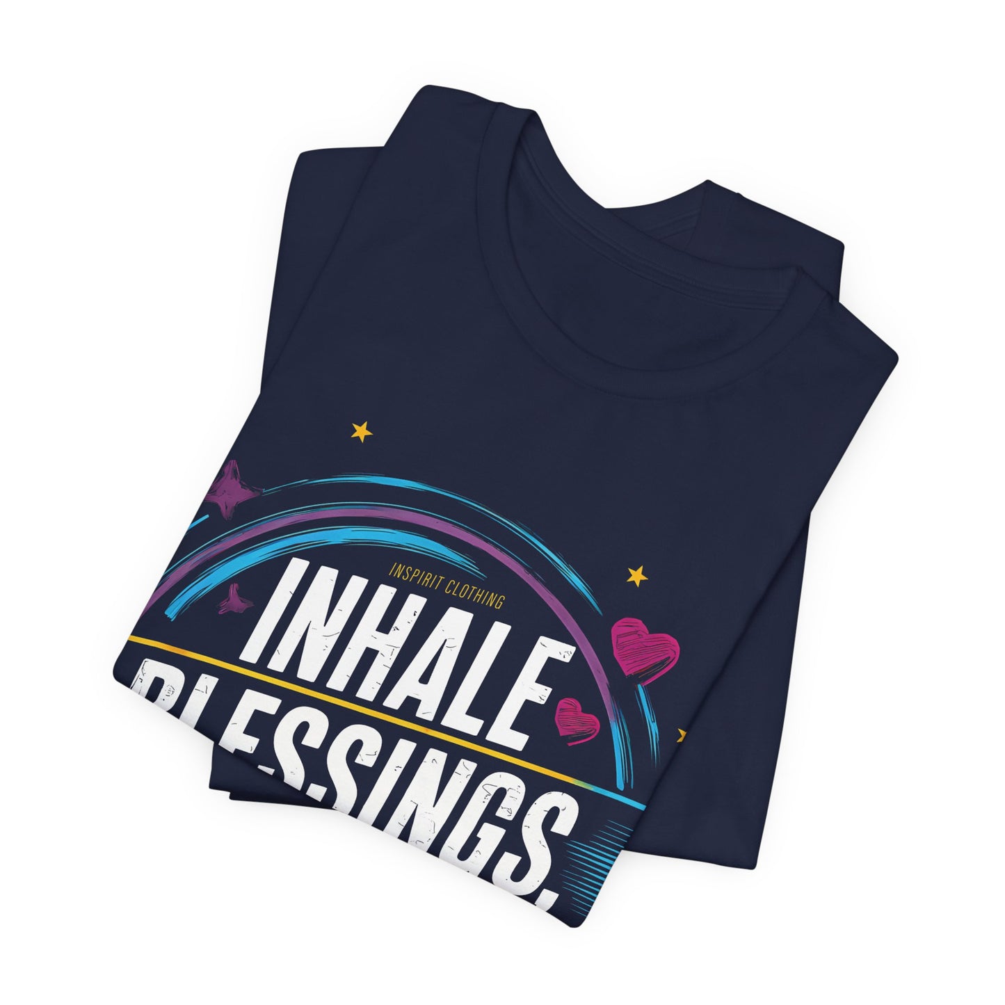 Inhale Blessing, Exhale Fear - Short Sleeve Tee