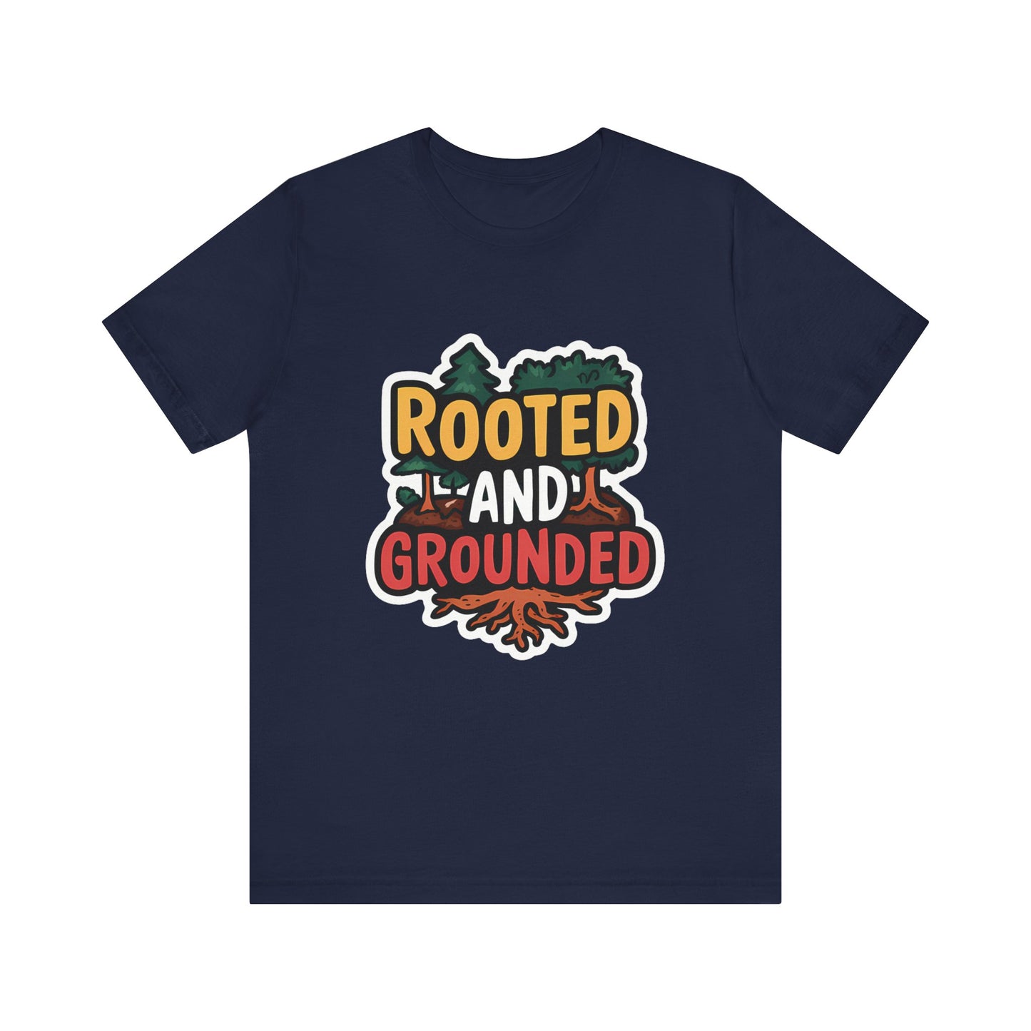 Rooted And Grounded - Short Sleeve Tee