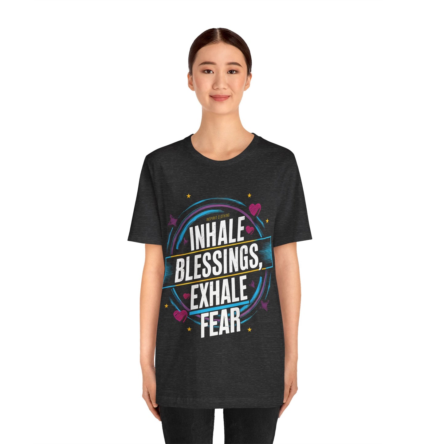 Inhale Blessing, Exhale Fear - Short Sleeve Tee