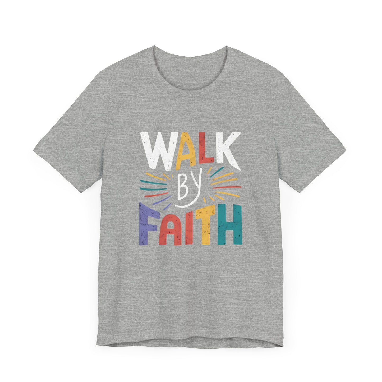Walk by Faith - Short Sleeve Tee