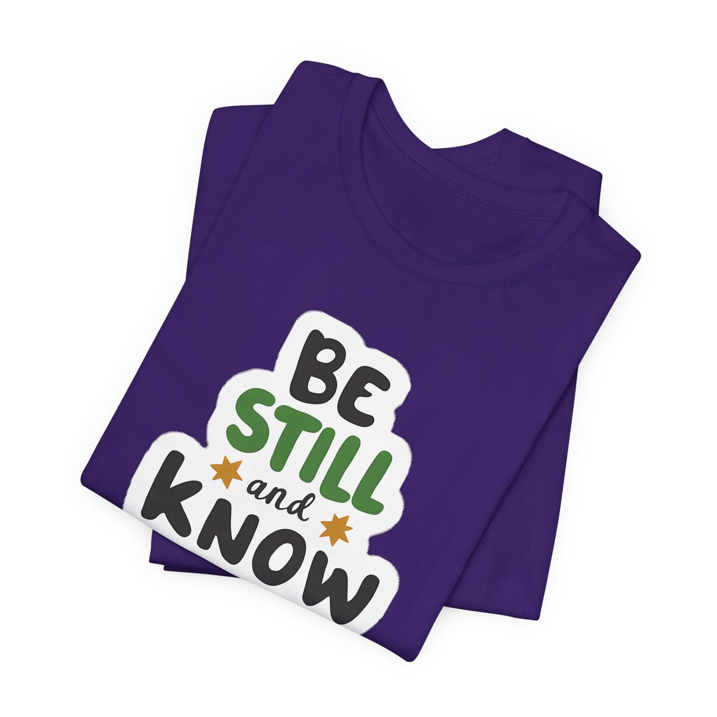 Be Still And Know - Short Sleeve Tee