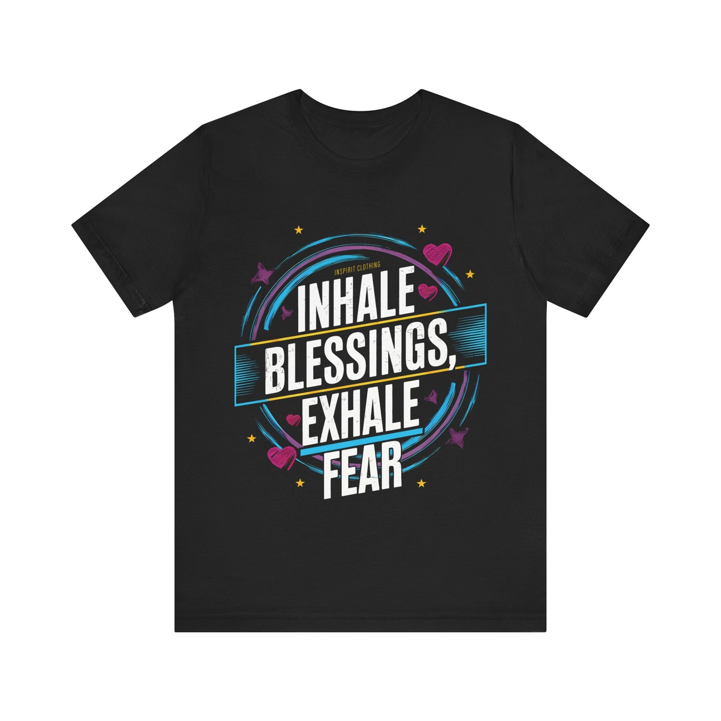 Inhale Blessing, Exhale Fear - Short Sleeve Tee