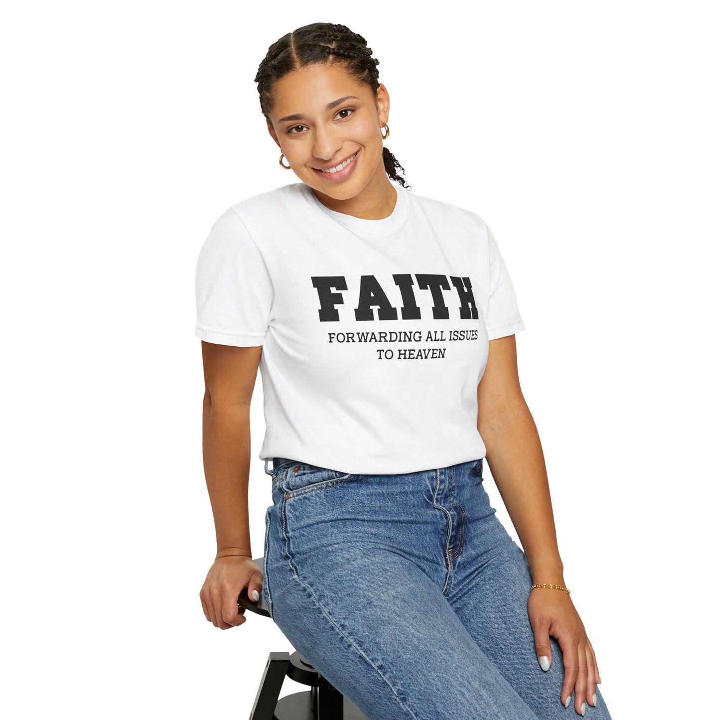 FAITH - Forwarding All Issues To Heaven T- Shirt