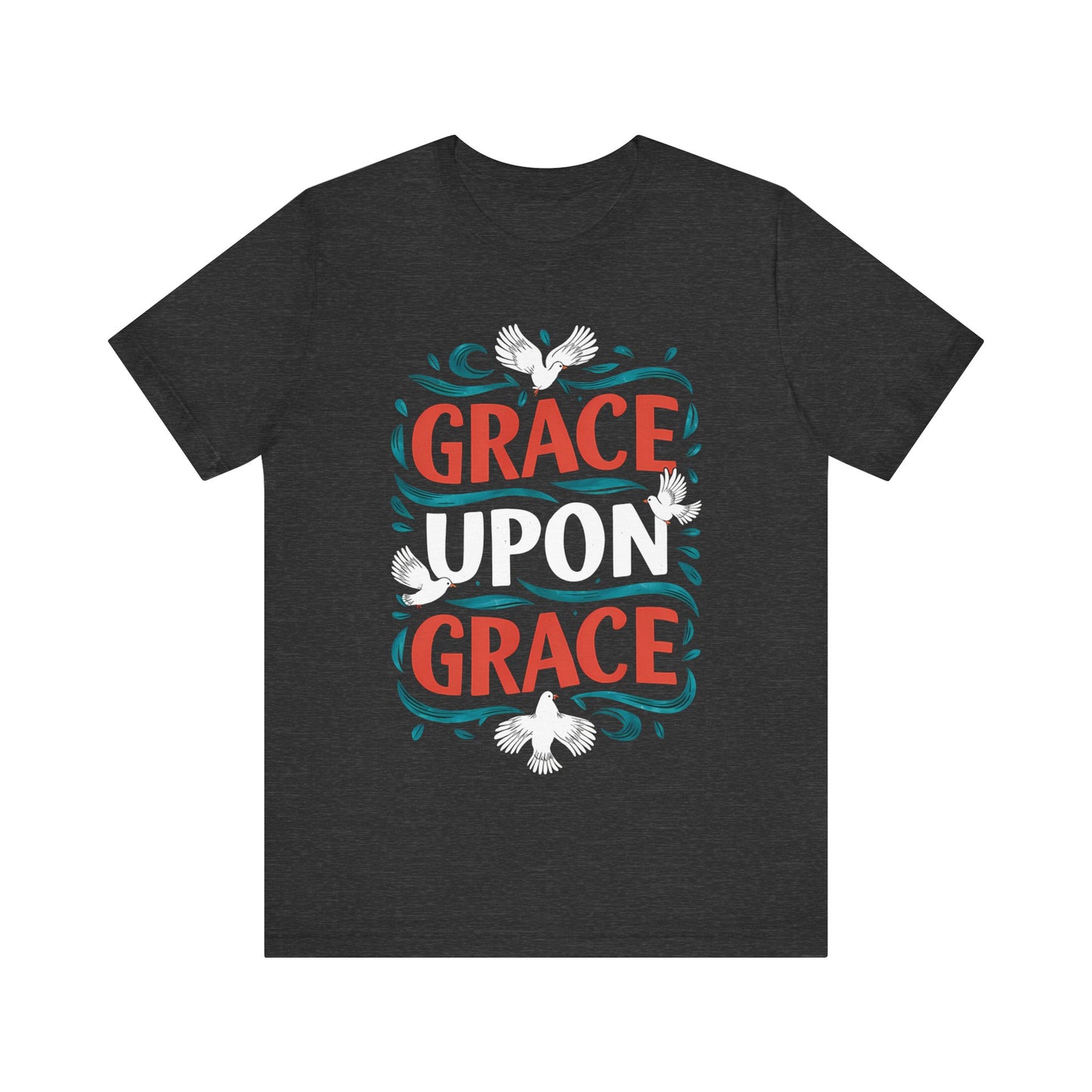Grace Upon Grace - Short Sleeve Tee