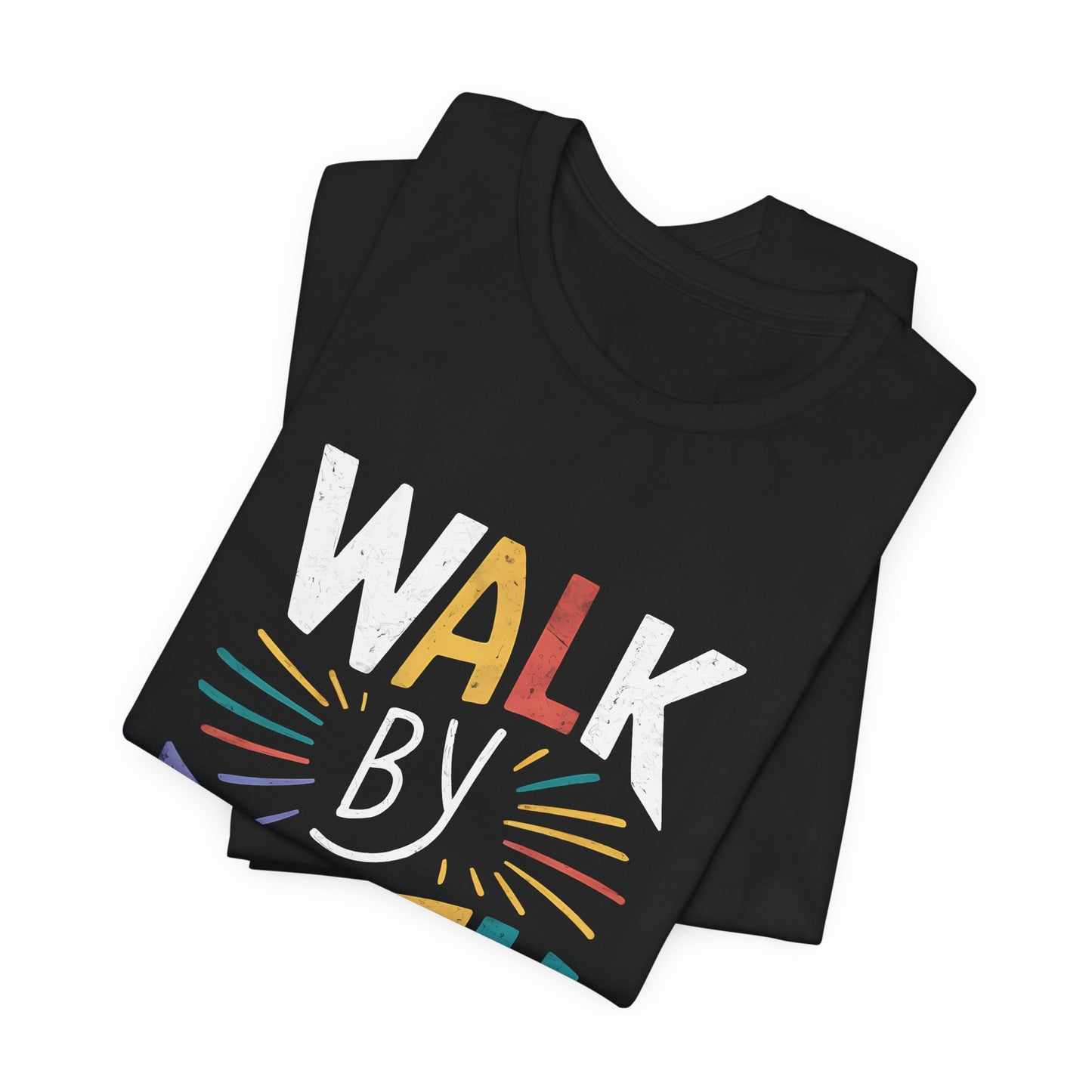 Walk by Faith - Short Sleeve Tee