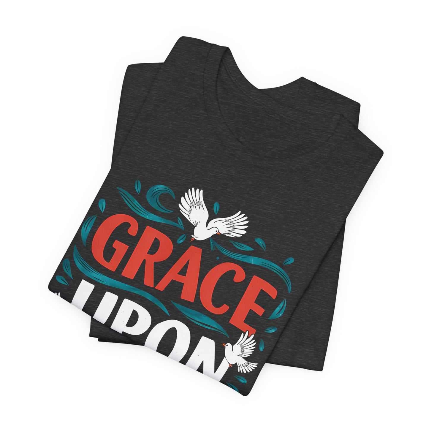 Grace Upon Grace - Short Sleeve Tee