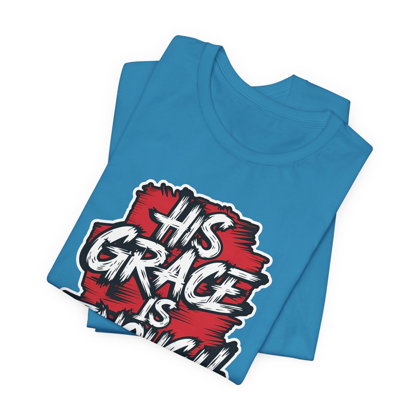 His Grace is Enough - Short Sleeve Tee