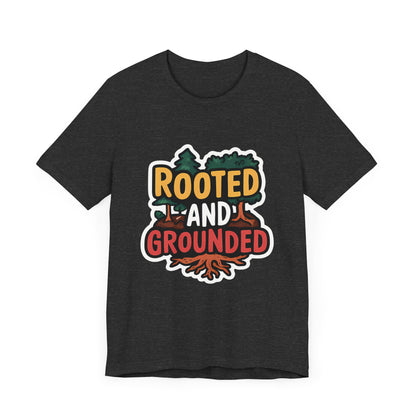 Rooted And Grounded - Short Sleeve Tee