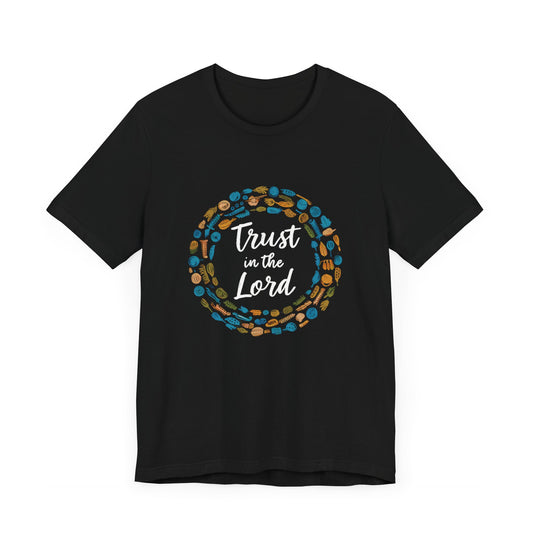 Trust In The Lord - Short Sleeve Tee