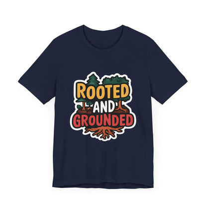 Rooted And Grounded - Short Sleeve Tee