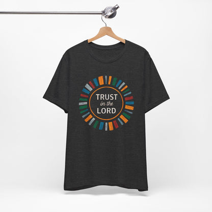 Trust In The Lord - Short Sleeve Tee