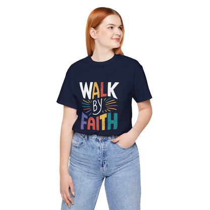 Walk by Faith - Short Sleeve Tee