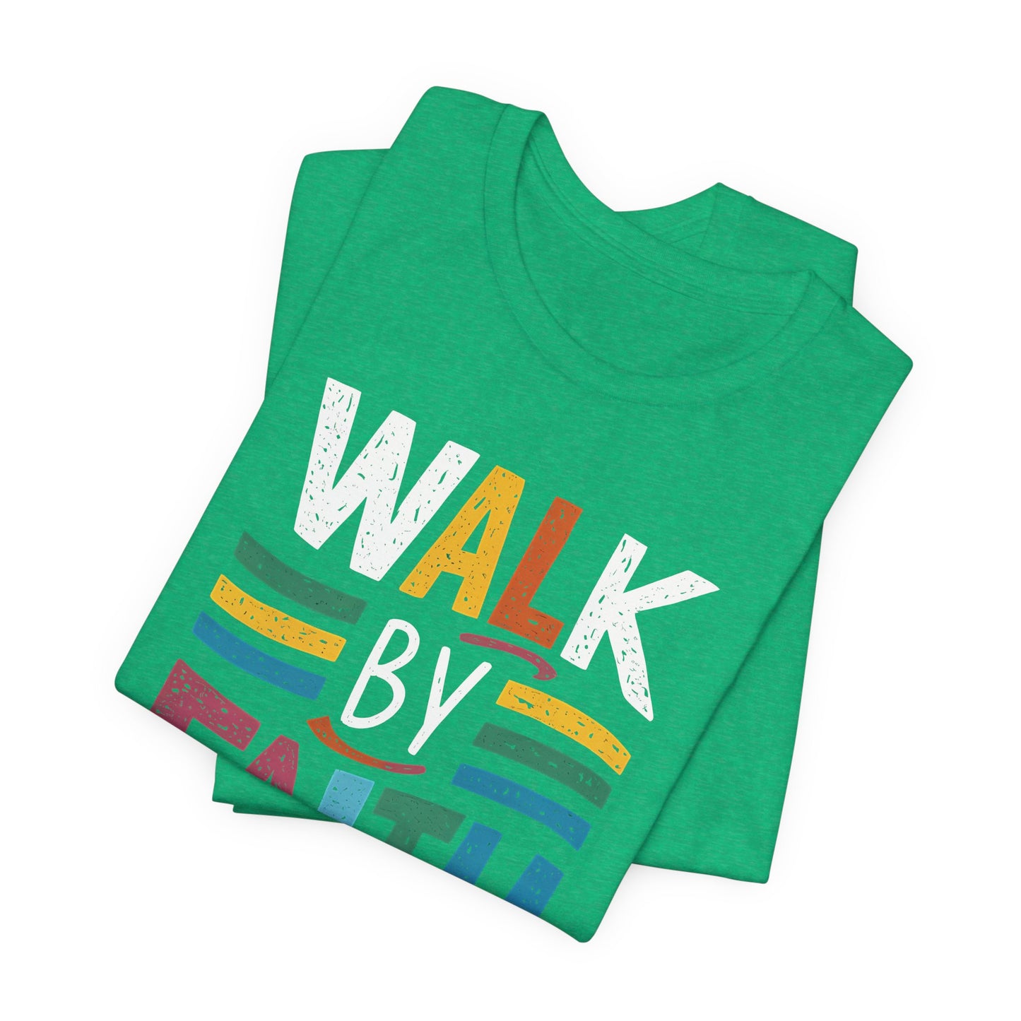 Walk by Faith - Short Sleeve Tee