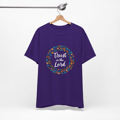 Trust In The Lord - Short Sleeve Tee