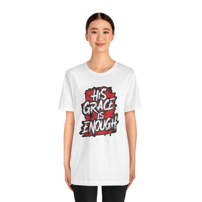 His Grace is Enough - Short Sleeve Tee