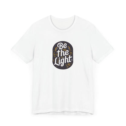 Be The Light - Short Sleeve Tee