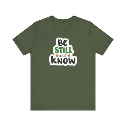 Be Still And Know - Short Sleeve Tee