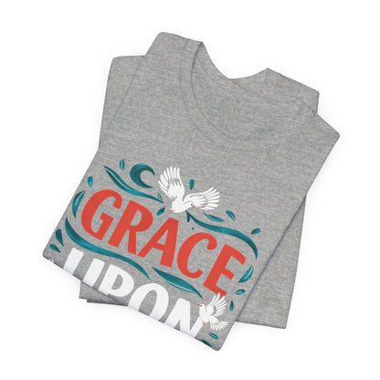Grace Upon Grace - Short Sleeve Tee