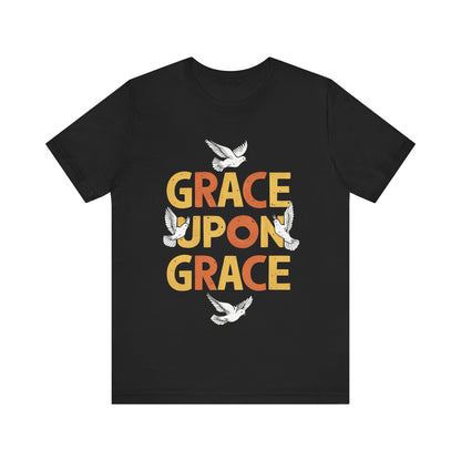 Grace Upon Grace - Short Sleeve Tee