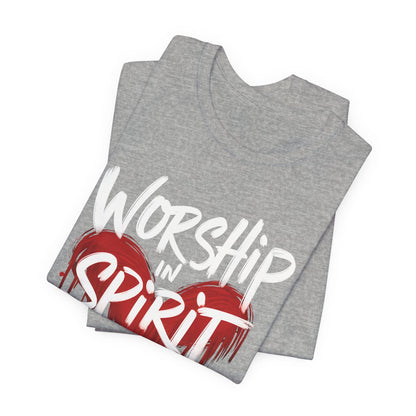 Worship in Spirit and Truth - Short Sleeve Tee